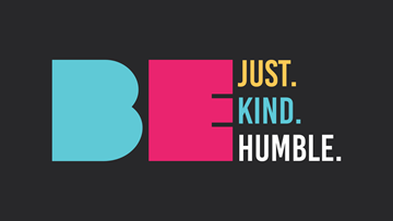BE. Just. Kind. Humble