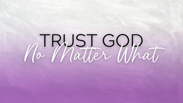 Trust God No Matter What - Midtown