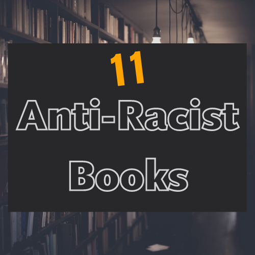The 11 Anti-Racist Books You Should Read | St. Luke's Antiracist Microsite