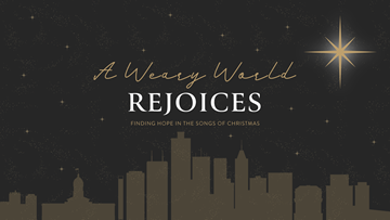 Advent 2020 - A Weary World Rejoices